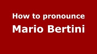 How to pronounce Mario Bertini