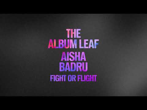 The Album Leaf and Aisha Badru