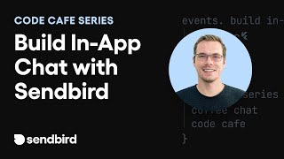 Code Cafe | Build in-app chat with Sendbird engineers in minutes!