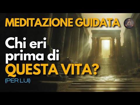 Past Life Regression – Guided Meditation to Discover Who You Were - Version FOR HIM