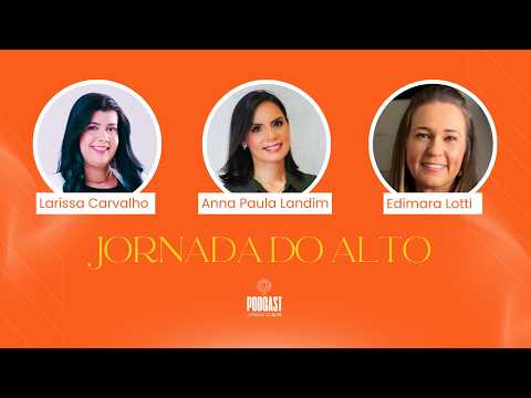 Como ser uma MULHER segundo o CORAÇÃO DE DEUS | Anna Paula Landim | Podcast Jornada do Alto