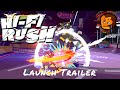 Hi-Fi RUSH — Launch Trailer