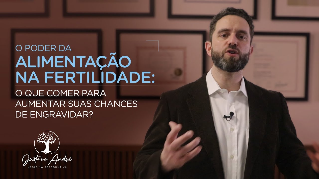 Alimentação na fertilidade: o que comer para aumentar as chances de engravidar? - Dr.  Gustavo André