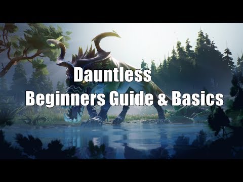 Dauntless - Beginners Guide & Basics