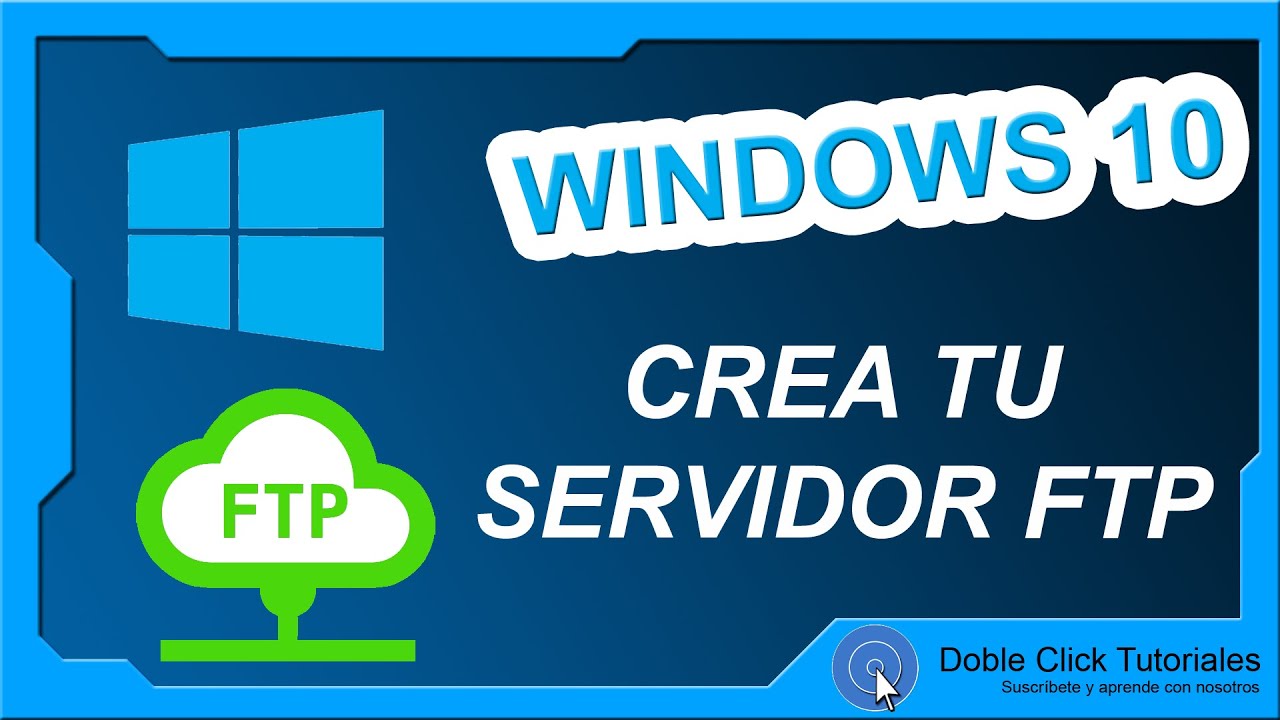 Cómo crear un Servidor FTP en Windows 10 [Sin Programas] | #DobleClickTutoriales