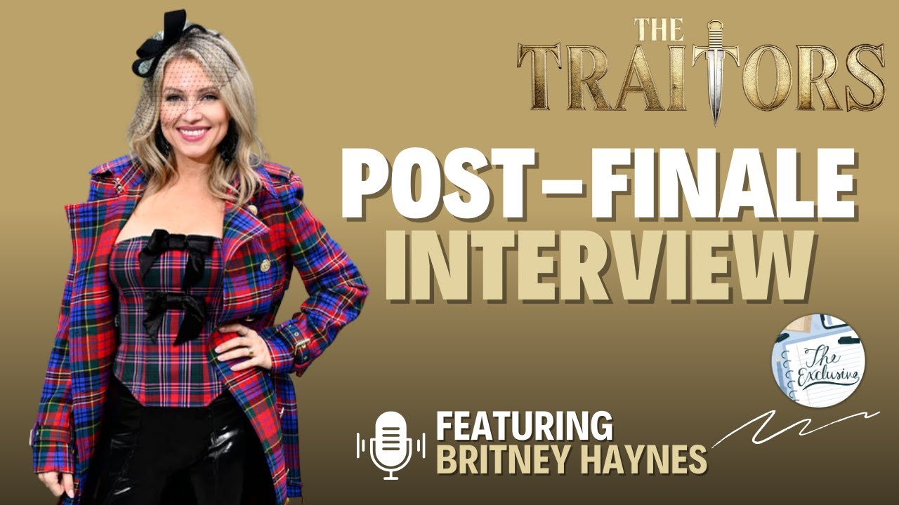 The Traitors Exit Interview: Britney Haynes Explains Her Vote for Danielle, Where They Stand Today