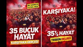 Bir Karşıyaka Belgeseli - 35 Buçuk Hayat #karşıyaka #izmir #ksk #futbo
