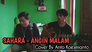Download lagu Sahara - Angin Malam || cover anto koesmianto mp3