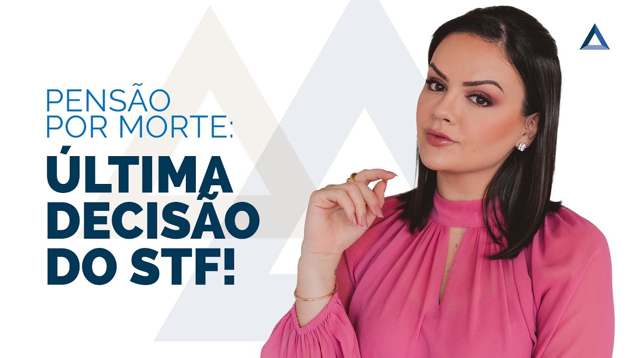 Nova decisão do STF sobre a Pensão por Morte! Confira como ficou o cálculo