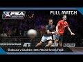 Squash: Full Match - 2011 World Series Finals, Final - Shabana v Gaultier