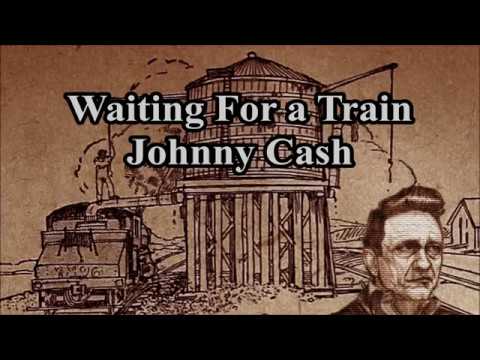Waiting For A Train - Johnny Cash