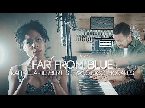 Far From Blue ( Francisco Morales & Raffaela Herbert )