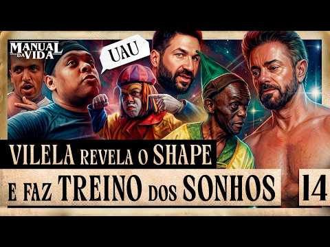 VILELA REVELA O SHAPE E FAZ TREINO DOS SONHOS – Manual da Vida #014
