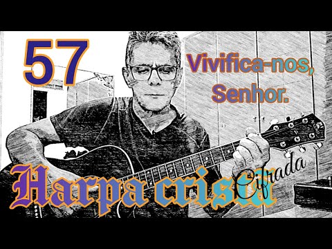 Hino 57 da Harpa cristã. Vivifica-nos, Senhor. Letra e cifras.