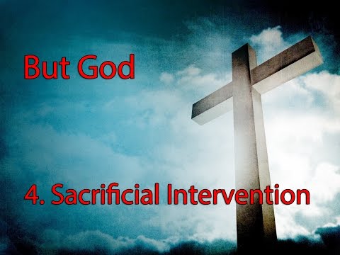 Pastor Harley Snode - 4. Sacrificial - Intervention - 3-6-16 Sun AM