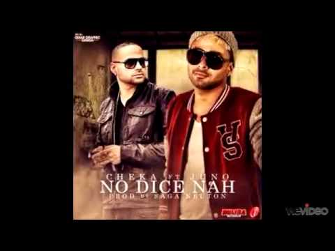 No Dice Nah - Juno The Hitmaker Ft Cheka