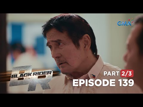 Black Rider: Ang bagong uupo na presidente, Senator William! (Full Episode 139 – Part 2/3)