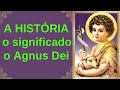 The History And Meaning Of Agnus Dei