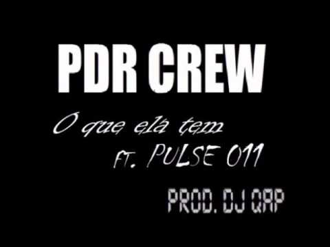 PDR Crew - O Que Ela Tem part. Pulse 011 [prod. DJ QAP]