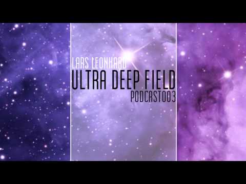 Ultra Deep Field Podcast #003 mixed by Lars Leonhard