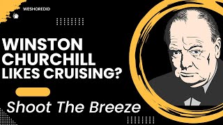 Sir Winston Churchill cruised in his 50s, shouldn't we?