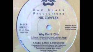 Mr. Complex - Why Don't Cha