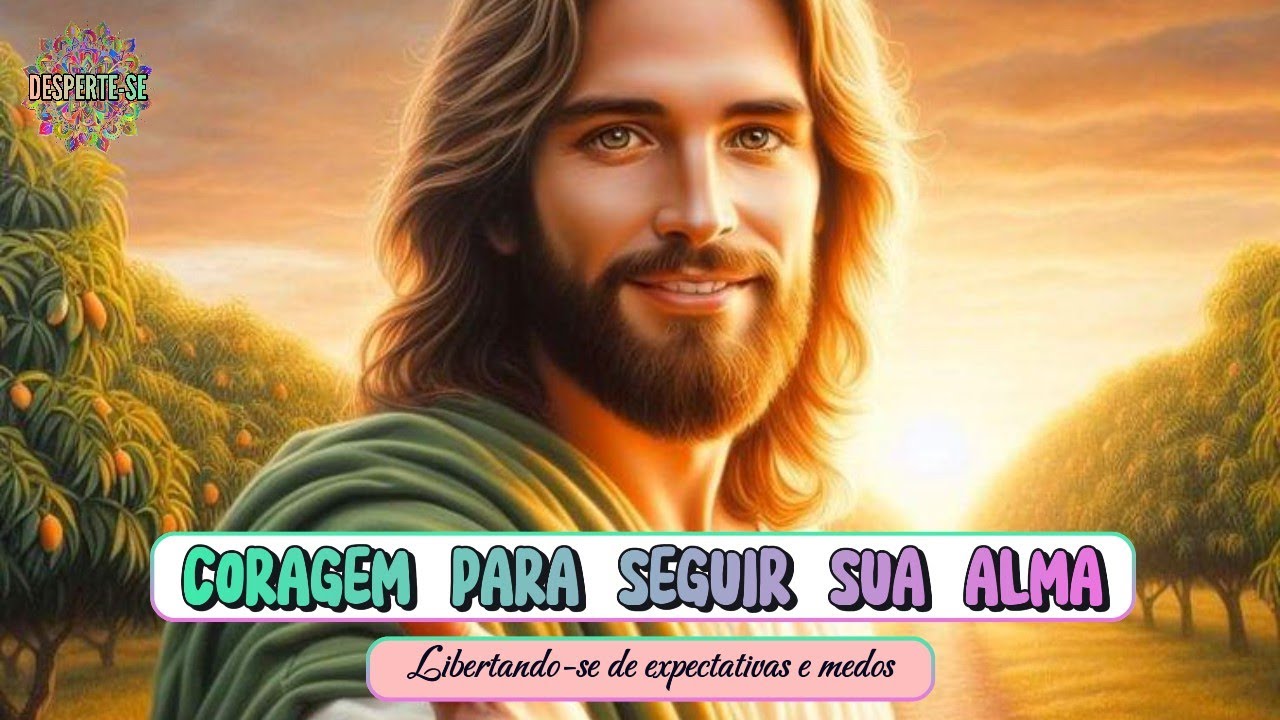 CORAGEM PARA SEGUIR SUA ALMA - Cristo Sananda