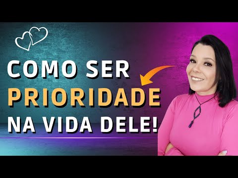 How to Be a Priority in a Man's Life