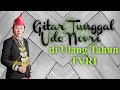 Gitar Tunggal Udo Novri Ulang Tahun TVRI Nasional Ke 30 Tetap Ni Imbun Cipt Erwinardho Roni S