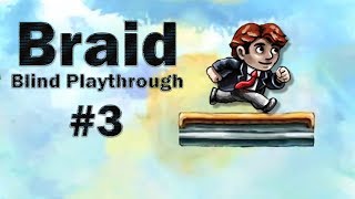 Let's Play Braid Blind Ep 3