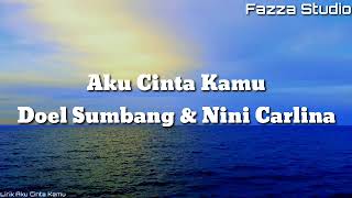 Download lagu Aku Cinta Kamu - Nini Carlina & Doel Sumbang ( Lirik ) mp3