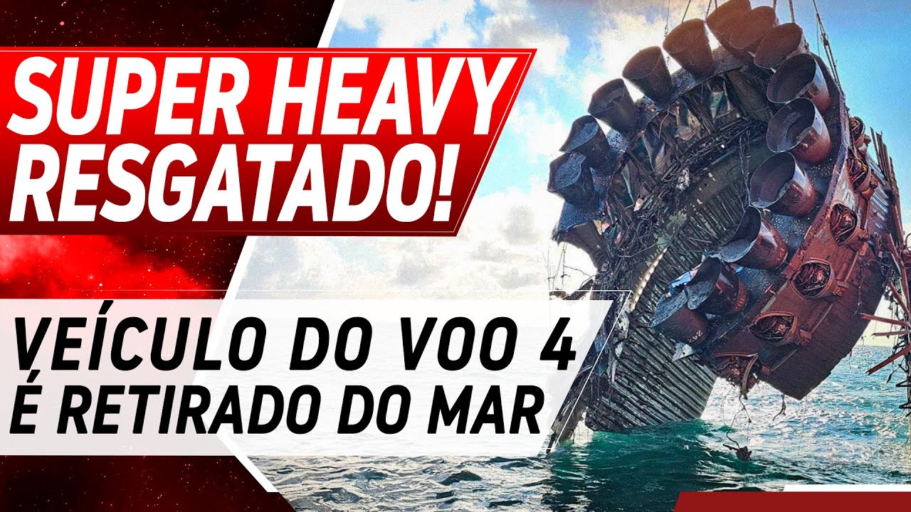 SUPER HEAVY É RESGATADO DO MAR APÓS VOO DO STARSHIP!