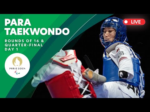 Para Taekwondo - Women's -47kg & -52kg, Men's -58kg Rounds of 16 & Quarterfinal | Day 1