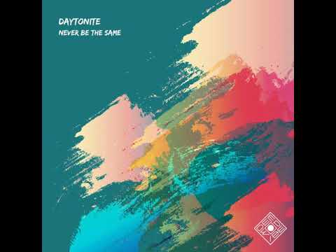 Daytonite - Never Be the Same (Original Mix)