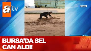 Bursa'da sel can aldı! - Kahvaltı Haberleri