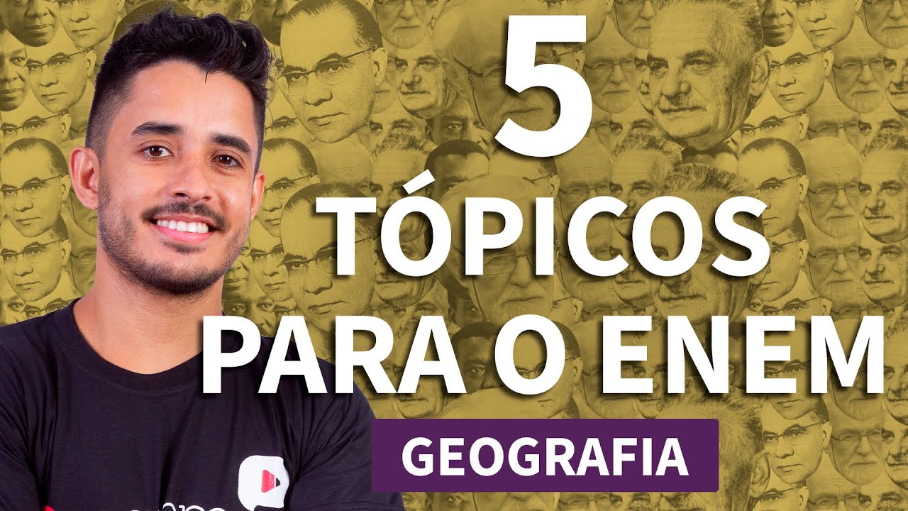 CINCO ASSUNTOS QUE VÃO CAIR NA PROVA DE GEOGRAFIA DO ENEM | ProEnem