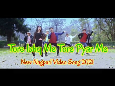 New Nagpuri Video Song 2021 // Tore Ishq Me Tore Pyar Me..