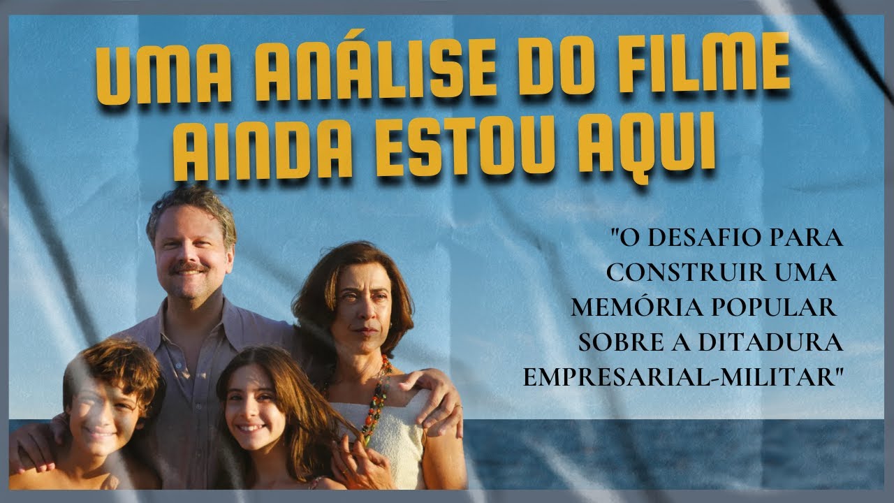 Uma análise do filme Ainda estou aqui