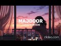 Majdoor Lofi Remix