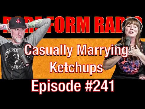 #241 Rare Form Radio - Casually Marrying Ketchups