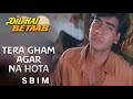 Tera Gham Agar Na Hota Lyrical Video Dil Hai Betaab Ajay Devgan Mohd Aziz 90 Shindi Sad Song