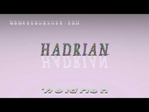 Hadrian - pronunciation