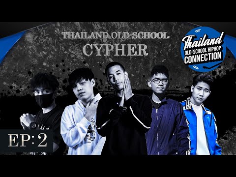 THAILAND OLD-SCHOOL CYPHER EP.2 : DONDY x XYCHEDELIC x K6Y x WREEZEDBOY x ZENTYARB | THOC