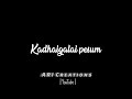 Kathaigalai Pesum Whatsapp Status Angadi Theru Whatsapp Status Tamil Love Whatsapp Status
