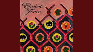 ELECTRIC FENCE Music Video