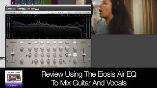 Video thumbnail for Review Using The Eiosis Air EQ To Mix Guitar And Vocals by Production Expert