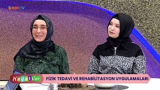 HAYAT VAR - FİZİK TEDAVİ VE REHABİLİTASYON UYGULAMALARI - UZM DR NİHAL