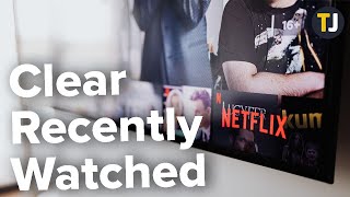 How to Clear Netflix Recently Watched Shows