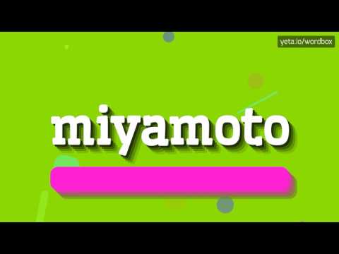 MIYAMOTO - HOW TO PRONOUNCE IT!?