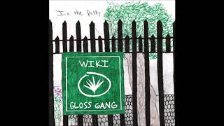 WIKI - In The Park (ft. Gloss Gang) Produced by Tony Seltzer